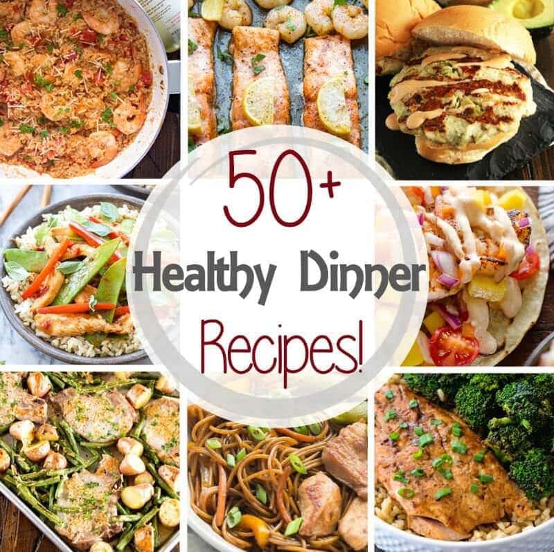 50 Healthy Dinner Recipes in 30 Minutes Julie s Eats amp Treats