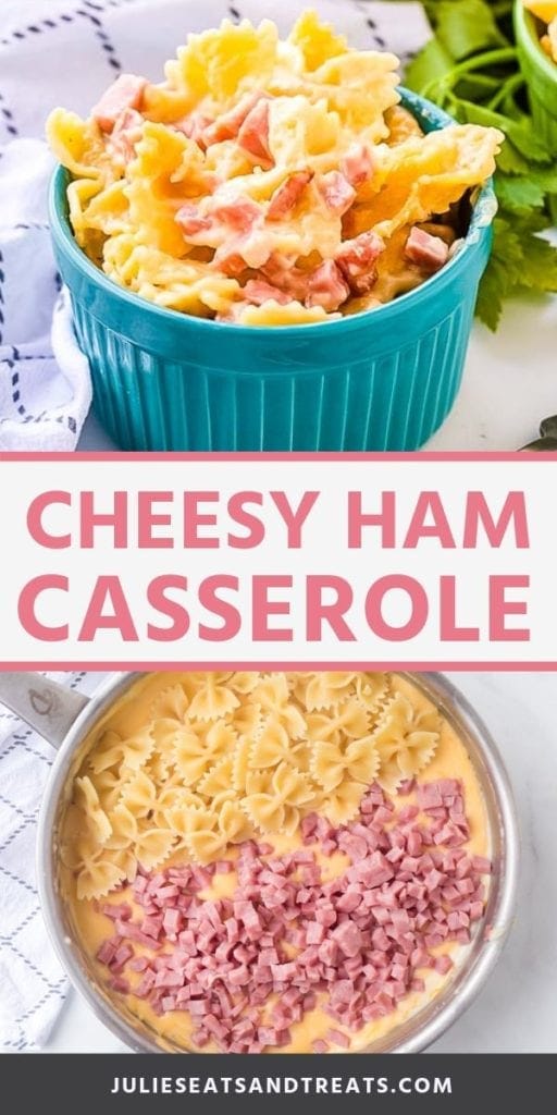 Collage with top image of cheesy ham casserole in a blue bowl, white middle banner with pink text reading cheesy ham casserole, and a bottom image of a pot with unmixed ingredients for casserole