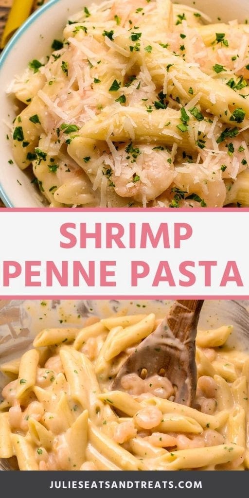 Pinterest Collage for Shrimp and Penne Pasta. Top image of prepared pasta topped with cheese and parsley, bottom image of shrimp, sauce, and pasta being mixed in a glass bowl