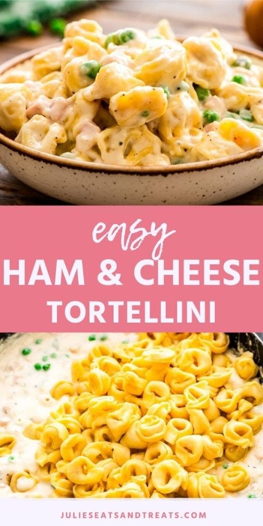 Easy ham and cheese tortellini collage, top image of prepared pasta in a bowl, bottom image of a skillet of sauce with tortellini pasta on top before mixing