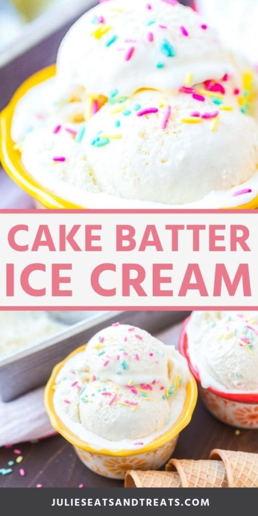 Collage with top image of ice cream in a yellow bowl topped with sprinkles, middle banner with pink text reading cake batter ice cream, and bottom image of two bowls of ice cream next to ice cream cones