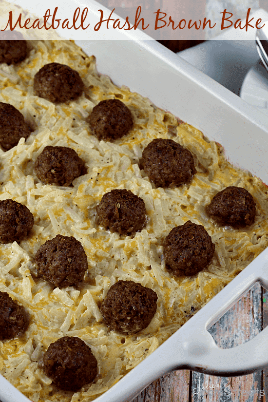 Meat Brown Hash Brown Bake ~ Cheesy Hash Browns layered with Homemade Meatballs!