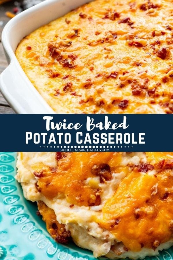 Twice Baked Potato Casserole - Julie's Eats & Treats