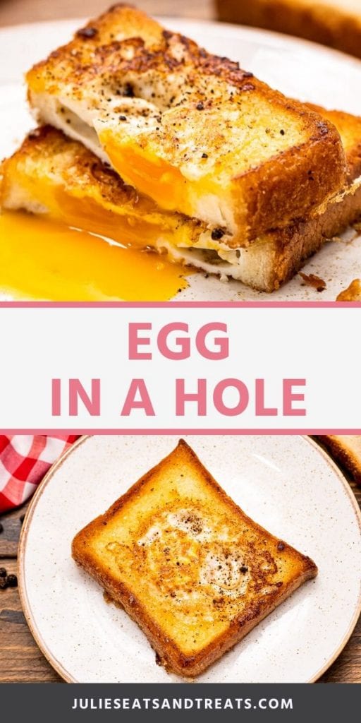 Pin Collage for Egg in a Hole. Top image of a slice of toast with an egg in the center cut in half with egg yolk spilling out, bottom image overhead of a piece of egg in a hole on a white plate