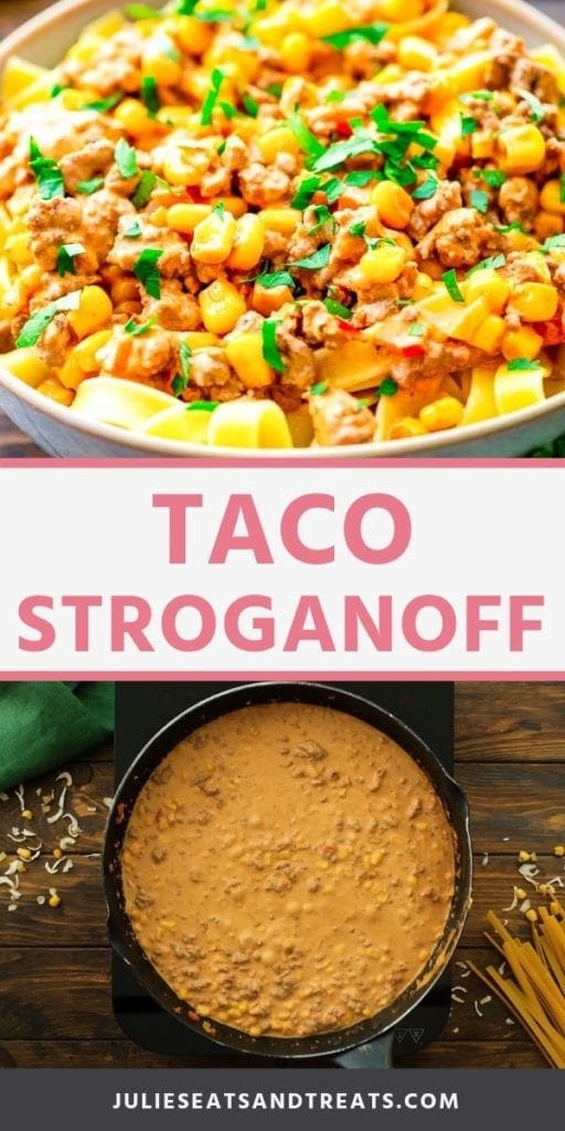 Collage with top image of prepared taco stroganoff over pasta in a bowl, middle banner with pink text saying taco stroganoff, and bottom image of taco stroganoff in a sauce pan