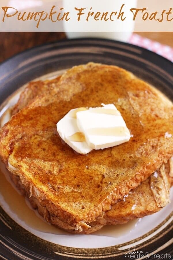 Pumpkin French Toast ~ Delicious and Easy French Toast with the Flavor of Pumpkin!