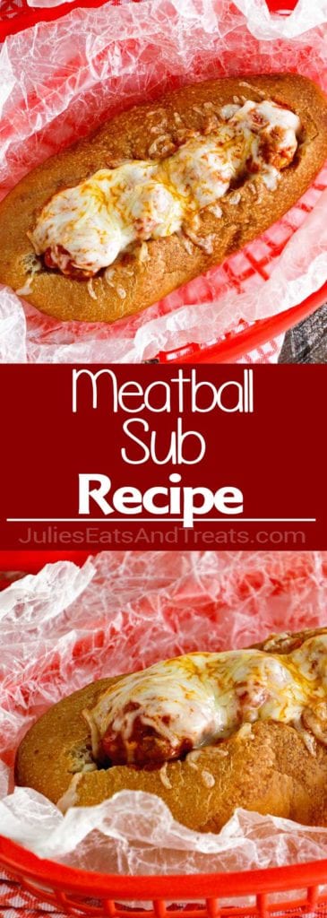 Collage with overhead top image of a meatball sub in a red basket, middle red banner with white text reading meatball sub recipe, and bottom image close up of a meatball sub in a red basket