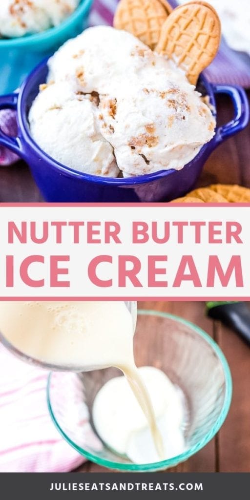 Collage with top image of ice cream and nutter butter cookies in a blue bowl, middle banner with pink text reading nutter butter ice cream, and bottom image of cream being poured into a glass bowl