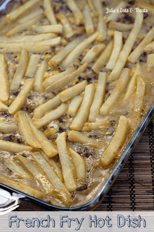 French Fry Hot Dish ~ Classic hot dish piled with hamburger, corn, cheese and french fries! via www.julieseatsandtreats.com