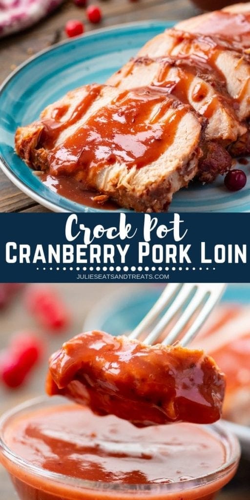 Collage with top image of pork loin slices and sauce on a blue plate, middle navy banner with white text reading crock pot cranberry pork loin, and bottom image of a bite of pork loin on a fork being dipped into sauce