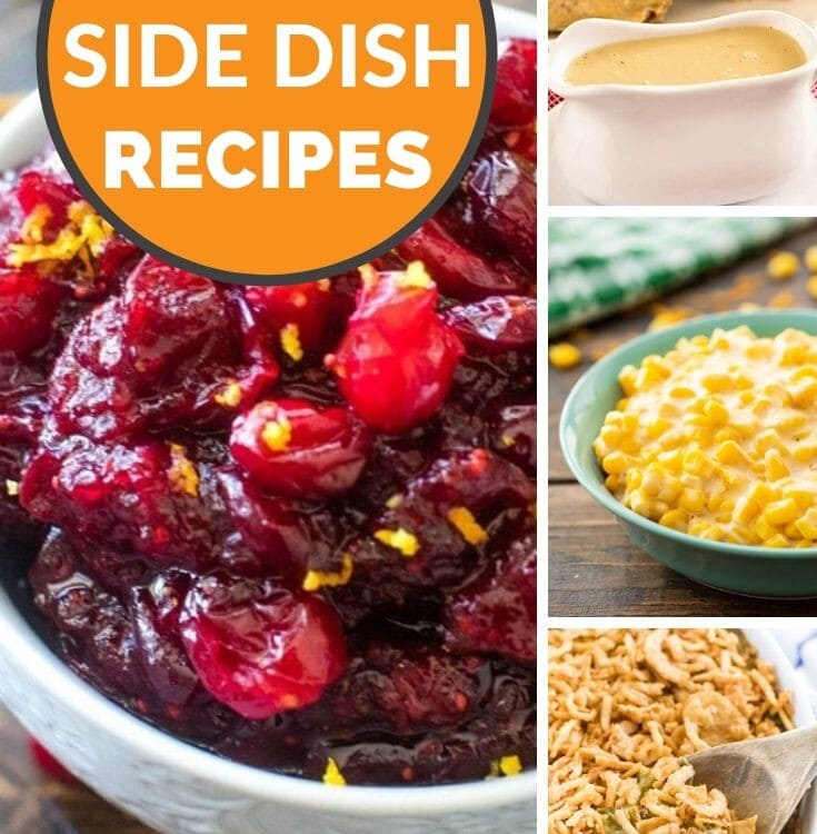 Collage with a large image of cranberry sauce on the left and three smaller images of gravy, corn, and green bean casserole on the right. Orange circle in the top left with white text saying thanksgiving side dish recipes