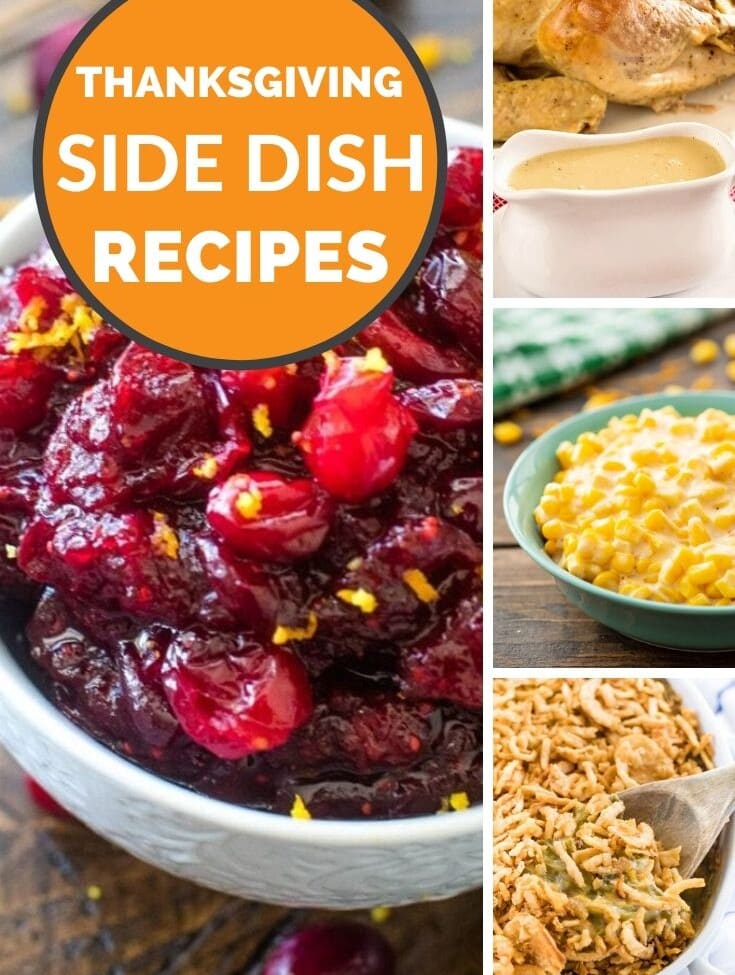 Collage with a large image of cranberry sauce on the left and three smaller images of gravy, corn, and green bean casserole on the right. Orange circle in the top left with white text saying thanksgiving side dish recipes