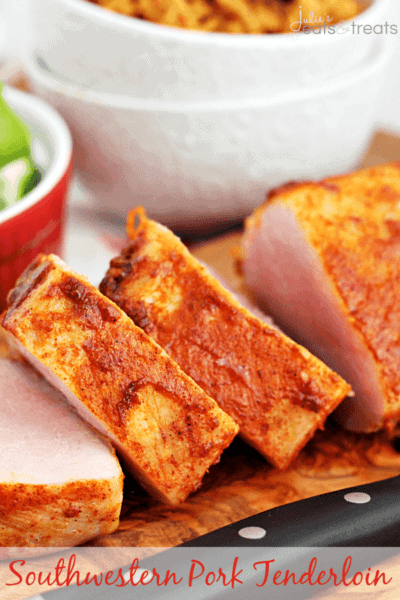 Southwestern Pork Tenderloin - Julie's Eats & Treats