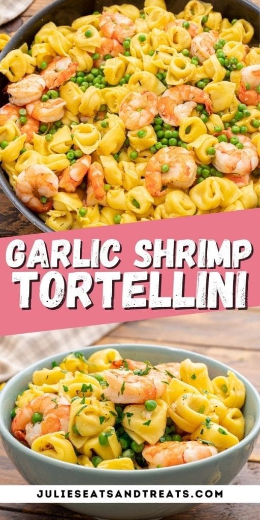 Garlic Shrimp Tortellini Pinterest Image with top photo of skillet with tortellini, text overlay of recipe name in middle and bottom of tortellini in bowl