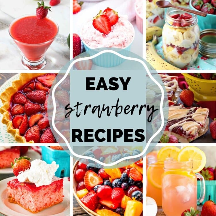 Eight images of recipes featuring strawberries like margaritas, pie, cake, fruit salad, and more with the text "easy strawberry recipes" in the enter