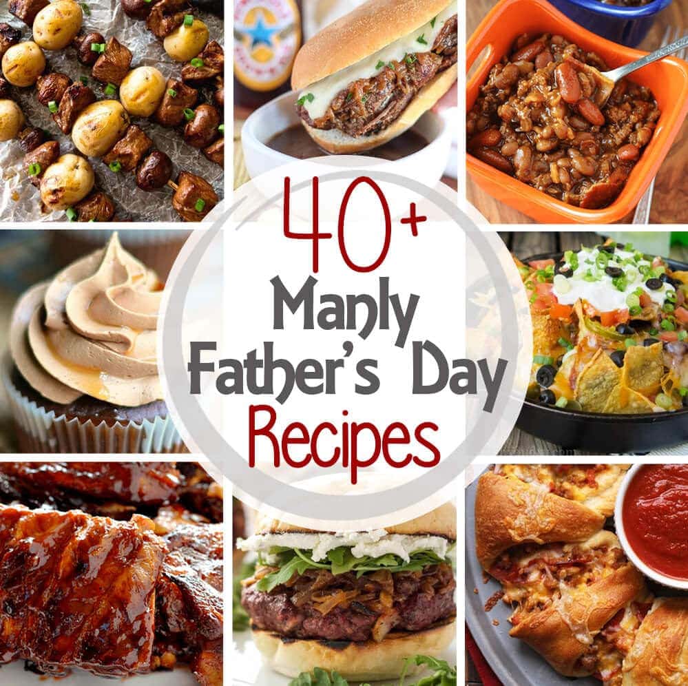 40+ Manly Father's Day Recipes Julie's Eats & Treats