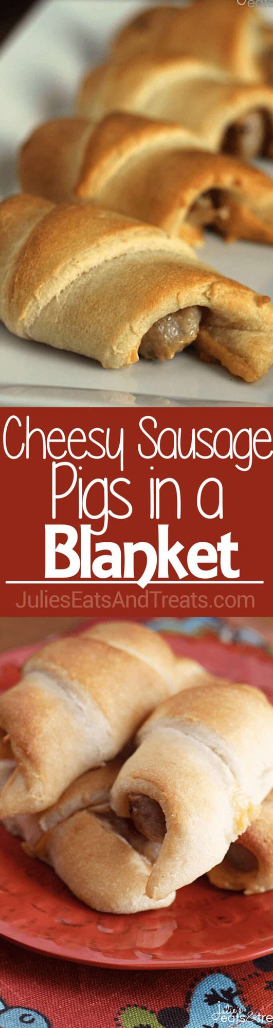 Cheesy Sausage Pigs in a Blanket Julie's Eats & Treats