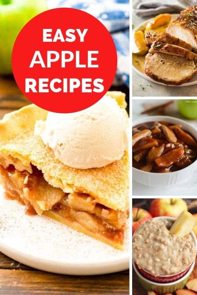 Collage with larger left image of apple pie with ice cream on top, three smaller images on the right of pork loin, cinnamon apples, and oatmeal, and a red circle in the top left corner with white text reading easy apple recipes.