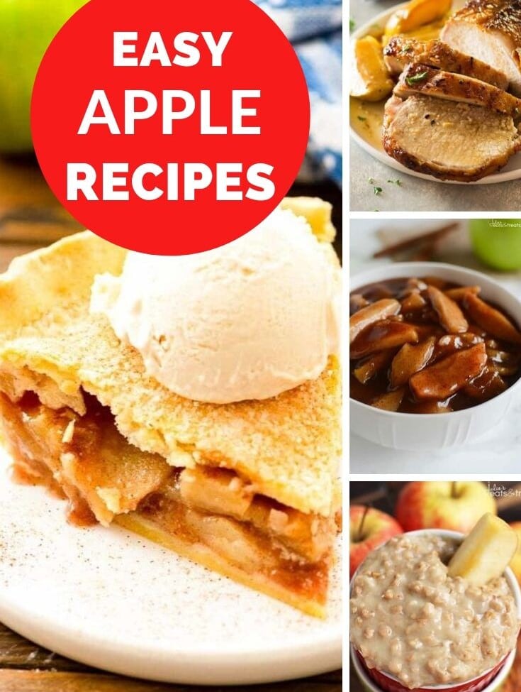 Collage with larger left image of apple pie with ice cream on top, three smaller images on the right of pork loin, cinnamon apples, and oatmeal, and a red circle in the top left corner with white text reading easy apple recipes.