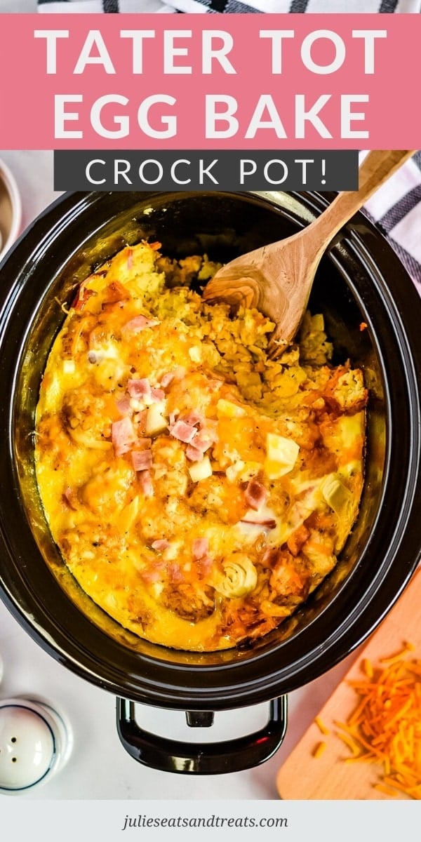 Crock Pot Egg Bake {Tater Tots} Julie's Eats & Treats