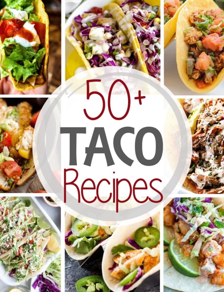 50+ Taco Recipes ~ From Soft shell, hard shell, flour, corn, chicken, fish, shrimp, beef the variations are never ending! Everyone will find something to love with these delicious Taco recipes!