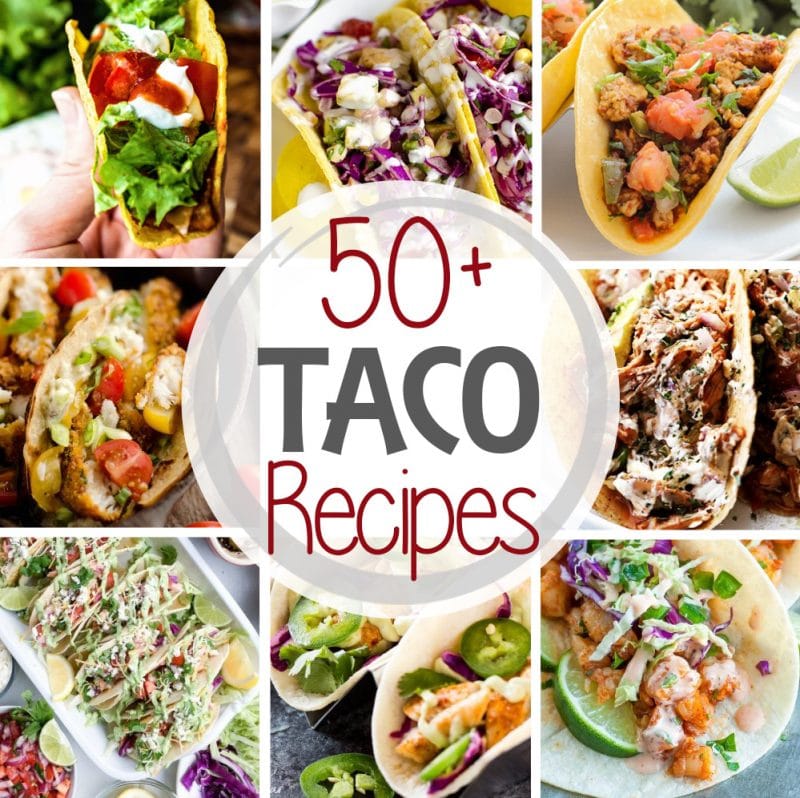  50+ Taco Recipes ~ From Soft shell, hard shell, flour, corn, chicken, fish, shrimp, beef the variations are never ending! Everyone will find something to love with these delicious Taco recipes!