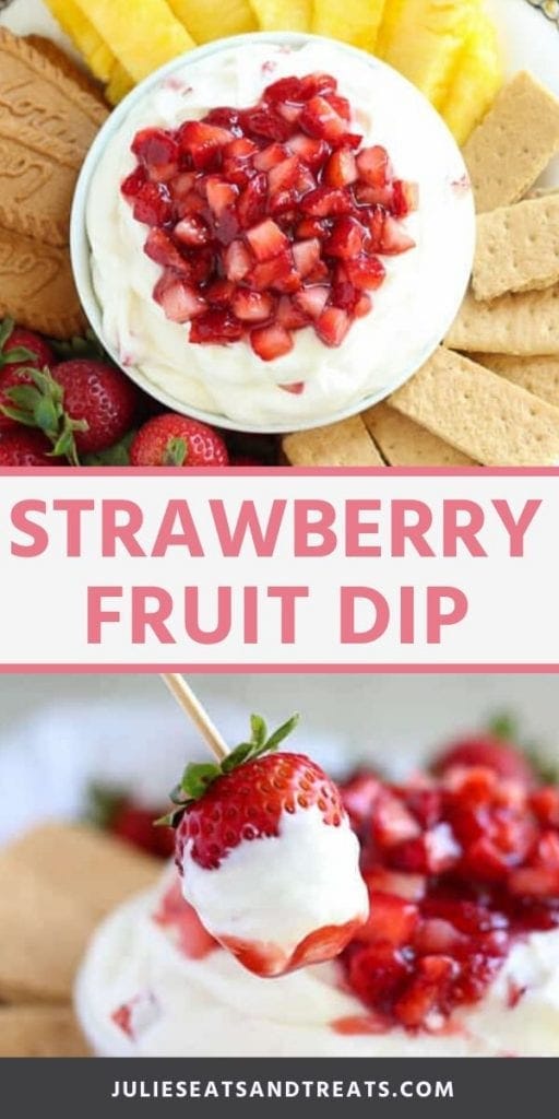 Collage Pin Image Strawberry Fruit Dip. Top image of a bowl of fruit dip with strawberries on top surrounded by cookies, pineapple, and graham crackers, bottom image of a strawberry on a toothpick dipped in fruit dip