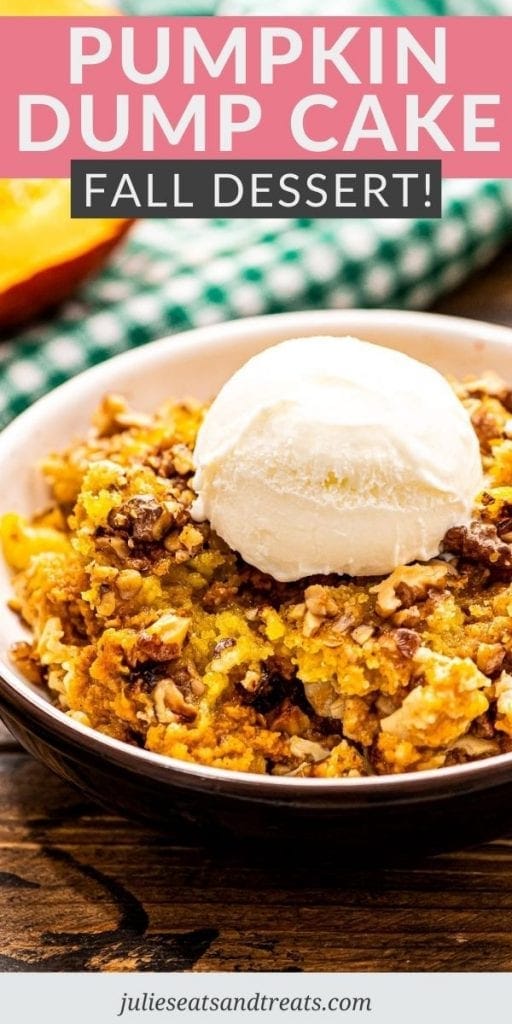Pumpkin Dump Cake Pinterest Image with text layer of recipe name at top of image and a photo of dump cake in bowl with ice cream on top below that.