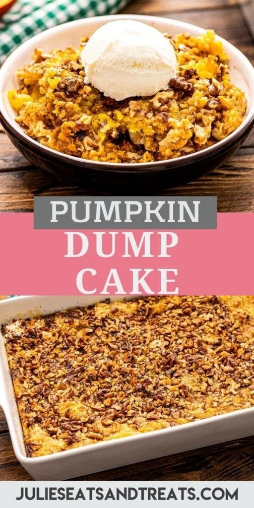 Pumpkin Dump Cake Pin Image with a photo of a bowl of pumpkin dessert with ice cream on top, text overlay of recipe name in middle and a photo of the cake in a baking dish on the bottom.