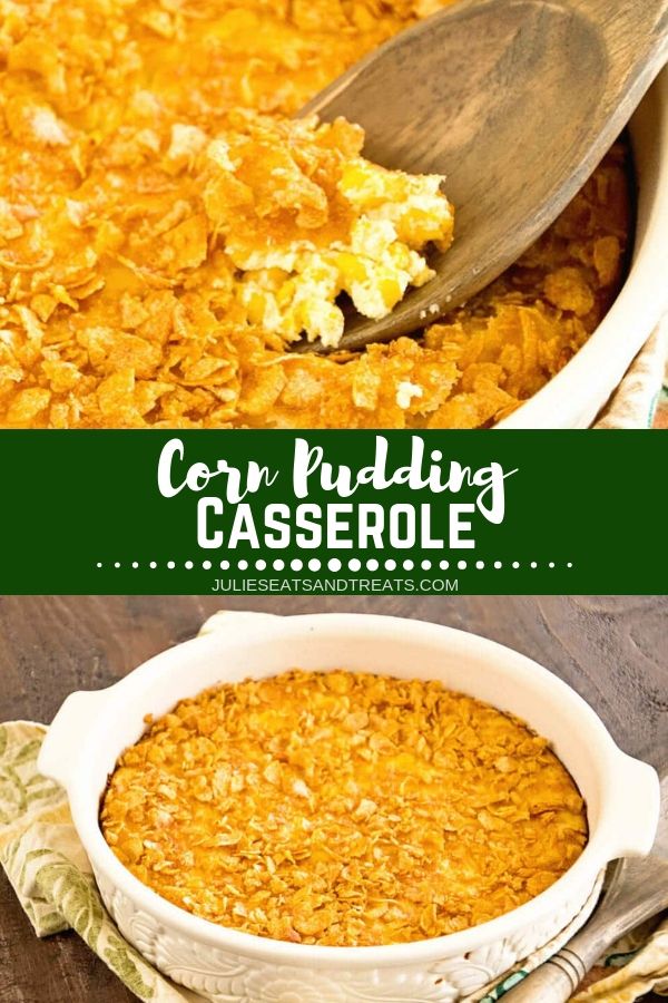 Collage with top image of a wooden spoon scooping out corn pudding, middle banner with text reading corn pudding casserole, and bottom image of casserole in a white baking dish