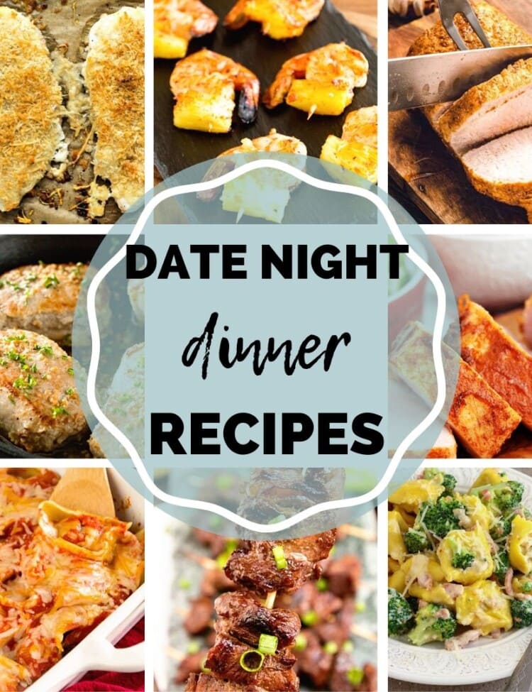 Eight pictures of dinner items including pork chops, stuffed shells, kebabs, pork loin, pasta, and more with text in the center reading date night dinner recipes