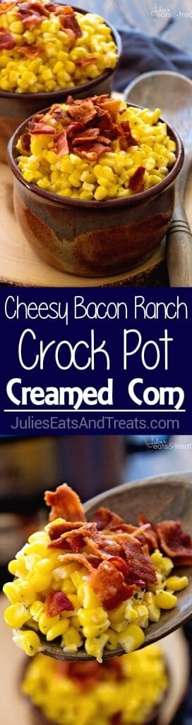 Cheesy Bacon Ranch Crock Pot Creamed Corn Recipe ~ Easy Creamed Corn Recipe full of flavor from Ranch Seasoning, Bacon and Cheese! The Perfect Side Dish for the Holidays or Dinner!