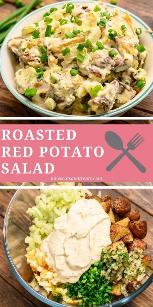 Pin Image for Roasted Red Potato Salad. Top image of potato salad in a white bowl garnished with chives, bottom image of unmixed ingredients in a glass bowl