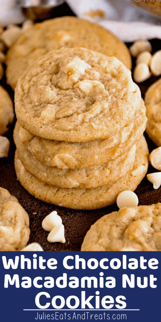 White Chocolate Macadamia Nut Cookies stacked on a wood table