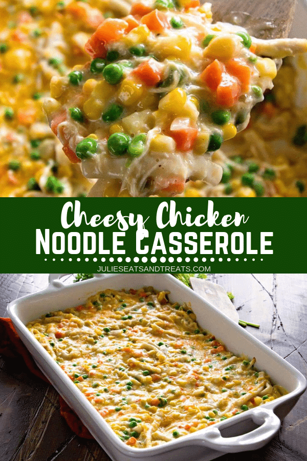Collage with top image of chicken noodle casserole scoop on a wood spoon, middle banner with text reading cheesy chicken noodle casserole, and bottom image of casserole in a white baking dish