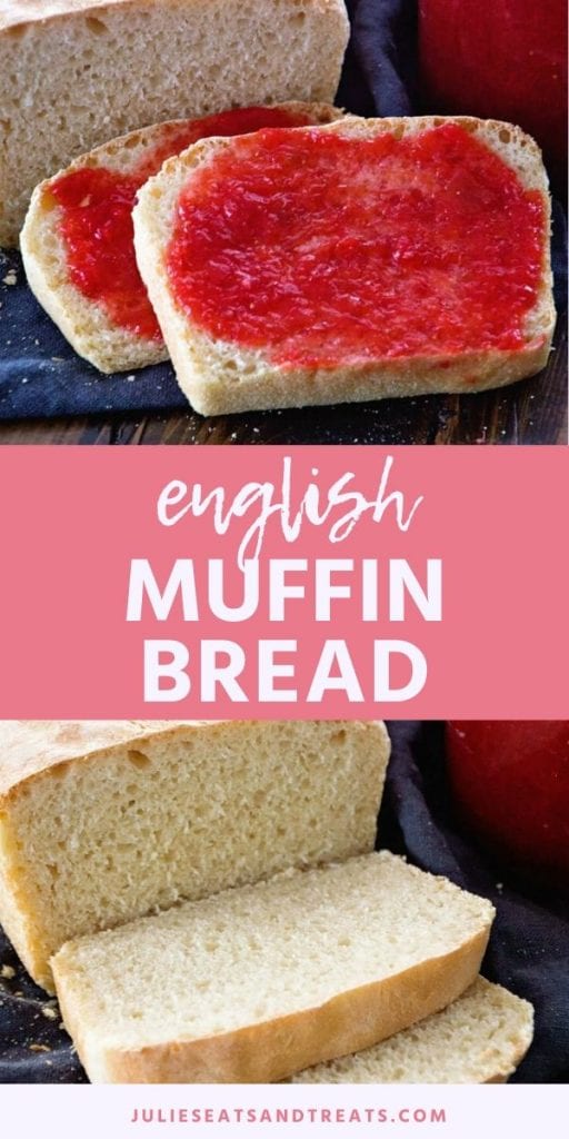 Pin Collage for English Muffin Bread. Top image of two slices of English muffin bread covered in jam, bottom image of a loaf of english muffin bread being sliced