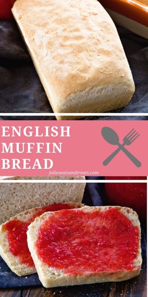 English Muffin Bread collage. Top image of a loaf of english muffin bread, bottom image of two slices of english muffin bread covered in jam