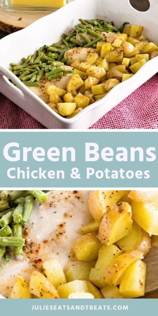 Collage with top image of green beans, chicken, and potatoes in a white dish, middle blue banner with white text reading green beans, chicken & potatoes, and bottom image up close of chicken and potaotes