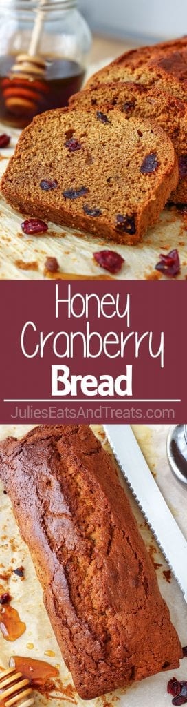 Add to image College of cranberry bread with the top image being sliced honey cranberry bread and the bottom image is a overhead view of a whole loaf of honey cranberry bread and in the middle is a red background with the words honey cranberry bread in white lettering