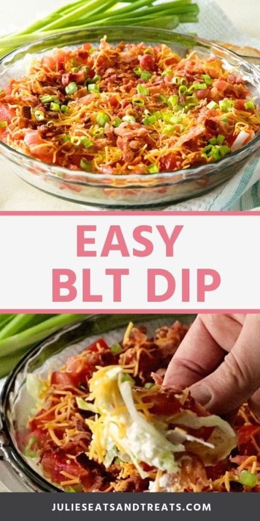 Collage with top image of blt dip in a glass pie dish, middle white banner with pink text reading easy blt dip, and bottom image of a hand scooping blt dip with a chip