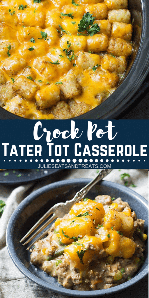 Collage with top image overhead of tater tot casserole in a crock pot, middle banner with text saying crock pot tater tot casserole, and bottom image of a serving of tater tot casserole in a bowl