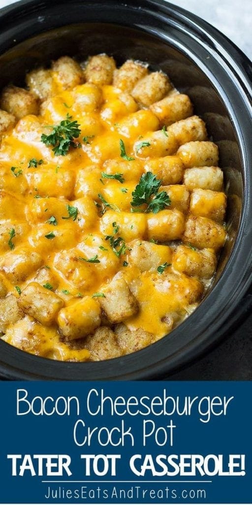 Bacon cheeseburger crock pot tater tot casserole in the crock pot