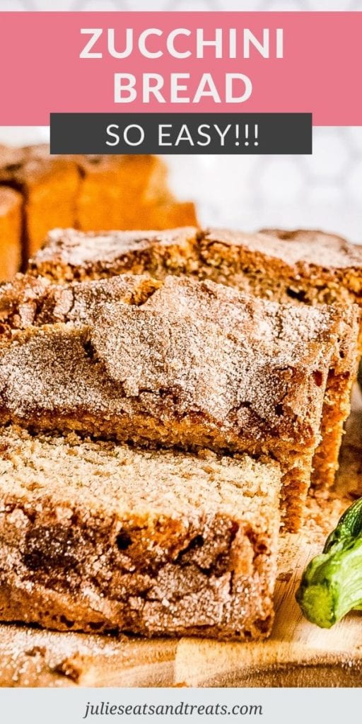 Pinterest Image with text overlay Zucchini Bread and bottom photo of zucchini bread sliced