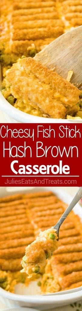 Collage with top image of a wood spatula lifting fish stick casserole out of a white baking dish, middle red banner with white text reading cheesy fish stick hash brown casserole, and bottom image of a bite of casserole on a fork