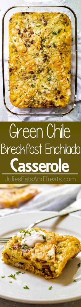 Collage with top image overhead of a clear glass baking dish of breakfast casserole, middle green banner with white text reading green chile breakfast enchilada casserole, and bottom image of a slice of enchilada casserole on a white plate with a fork