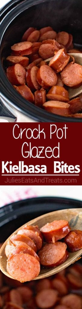 Collage with top image of kielbasa bites in a crock pot, middle maroon banner with white text reading crock pot glazed kielbasa bites, and bottom image of kielbasa bites on a wooden spoon over a crock pot