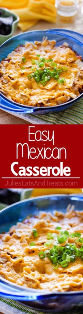 Collage with top image of mexican casserole in a blue dish, middle red banner with white text reading Easy Mexican Casserole, and bottom image up close of Mexican casserole in a blue dish