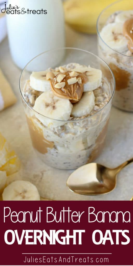 Peanut Butter Banana Overnight Oats in a small glass cup