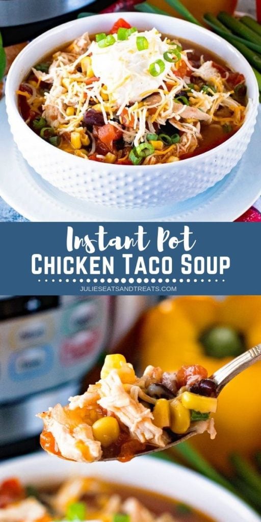 Collage with top image of a white bowl of chicken taco soup, middle blue banner with white text reading instant pot chicken taco soup, and bottom image of taco soup on a spoon
