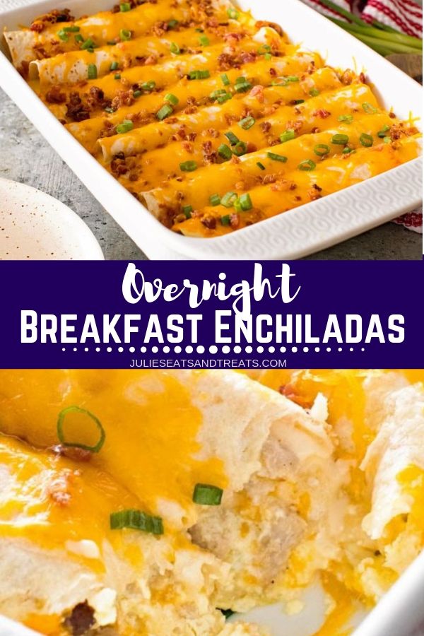 Collage with top image of a white casserole dish with enchiladas in it, middle banner with text reading overnight breakfast enchiladas, and bottom close up image of two breakfast enchiladas with a bite taken out